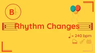 Bb Rhythm Changes | 240 bpm | Jazz Swing | Play-Along Backing Track