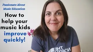 How MUSIC TEACHERS can help their groups improve quickly?