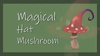 Magical Hat Mushroom | Timelapse Illustration