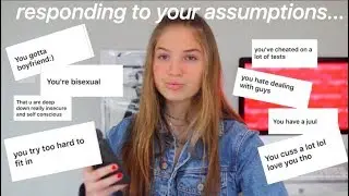 responding to people's assumptions about me....