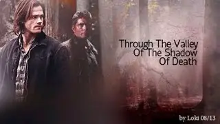 Supernatural | Through The Valley Of The Shadow Of Death
