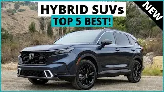 Top 5 Best Hybrid SUVs for 2023 | SUVs To Buy!