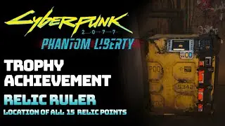 Cyberpunk 2077: Phantom Liberty - Relic Ruler || Location Of All Relic Points (Trophy Guide)