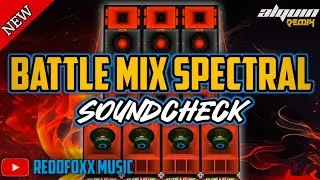 BATTLE MIX SPECTRAL | SOUNDCHECK 110 BPM | DJ ALQUIN REMIX 2024