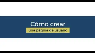 Cómo crear una página de usuario