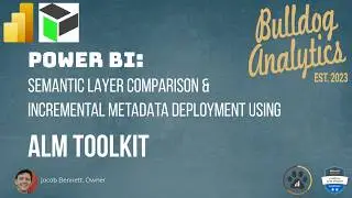 Power BI: Semantic Layer Comparisons & Incremental Metadata Load with 𝗔𝗟𝗠 𝗧𝗼𝗼𝗹𝗸𝗶𝘁!