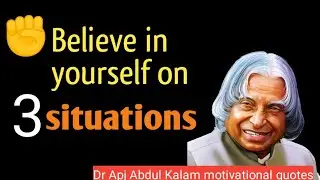 Believe in yourself...||Dr Apj Abdul Kalam || Inspirational quotes