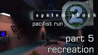 System Shock 2 - Pacifist Challenge Run - No commentary - Part 5