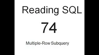 Read SQL: Multiple Row Subqueries: SQL Tutorial 74