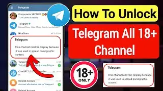 Fix This Channel Can't Be Displayed Telegram Problem Solved | Unblock All Telegram 18+ Channels