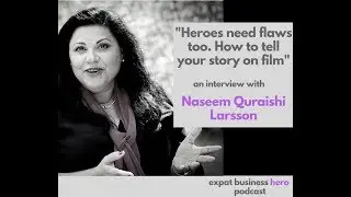Heroes need flaws too. How to tell your story on film - with Naseem Quraishi Larsson