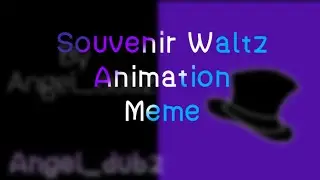 Souvenir Waltz | Animation Meme | REMAKE | [FlipaClip]
