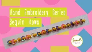 How to Sew Sequin Lines - Rows - Beginners Beading - Easy - Hand Embroidery | Sonia B Textiles |