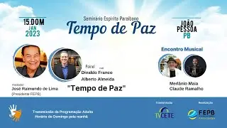 Seminário Espírita Paraibano - Painel - Tempo de Paz - Divaldo Franco e Alberto Almeida