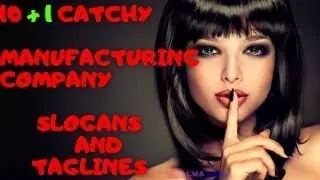 10+1 BEST BRIALLANT AND CATCHY MANUFACTURING COMPANY SLOGANS AND TAGLINES EXAMPLES|TOP IDEAS