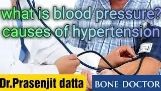what is blood pressure? what causes high blood pressure?symptoms of hypertension.Dr.prasenjit datta