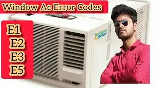 All Ac Error Code list in Hindi l Window Ac E1 or E2 Error Code l Window Ac E5 Error code Solution
