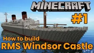 RMS Windsor Castle, Minecraft Tutorial #1