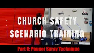 Church Safety Scenario Training Part 6: Pepper Spray #churchsecurity #pepperspray #selfdefense #leo