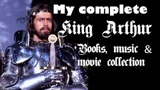 My complete King Arthur books, music & movie collection