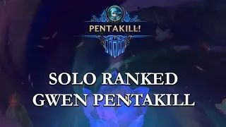 League of Legends - Solo Ranked Gwen Pentakill