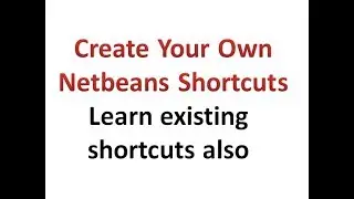 Learn how to create your own Netbeans shortcuts - Hindi