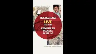 Exposición en película parte 1 de 2 - Directo en Instagram - 23 de mayo de 2020