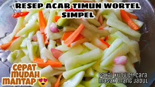 RESEP ACAR TIMUN SIMPEL | MASAK DI DAPUR IBUKU 😍