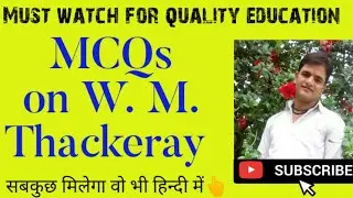 MCQs on William Makepeace Thackeray 💥✍️ Biography 😊Vanity fair 🤗