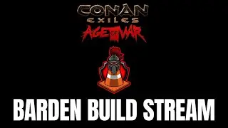 Conan Exiles Build Stream