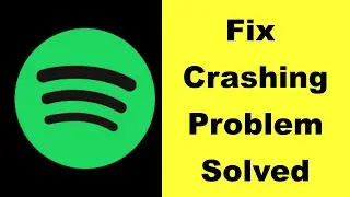 How to Fix Spotify Keeps Crashing Problem on Android - Spotify App Crash Error