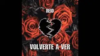 REIDyb − Volverte a Ver