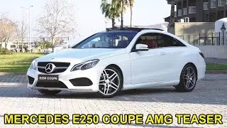 Mercedes E250 Coupe Amg - Teaser Film - Antalya / Türkiye
