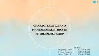 CHARACTERISTICS AND PROFESSIONAL ETHICS IN ENTREPRENEURSHIP