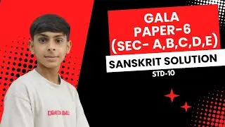 Gala PAPER-6 (Sec-A,B,C,D,E) FULL SOLUTION Sanskrit Solution 2025|| Std-10 || SigmaInstofExcellence