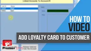 How To - Adding a Loyalty Card to a Customer | Premier EPOS Software