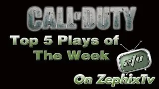 ⓩ-COD ZTv Top 5 Plays Of The Week #6 ft.Stuckdizzle & TempzDZN-ZTv→