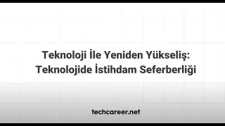 Teknoloji ile Yeniden Yükseliş: Teknolojide İstihdam Seferberliği