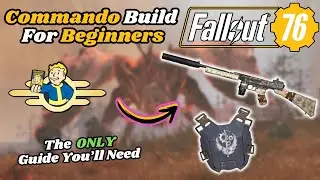 The PERFECT Beginner Commando Build In Fallout 76: Gear Locations & Loadout Guide