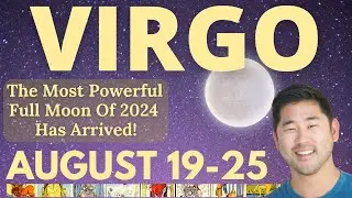 VIRGO - Your Entire Life Is About To Change W/ Full Moon! August 19-25 Tarot Horoscope