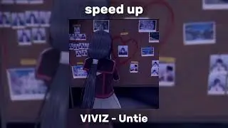 VIVIZ - Untie [speed up]