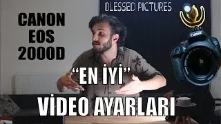 Canon Eos 2000D Video Ayarları | Video Testi | En İyi Performans İçin Yapılması Gerekenler