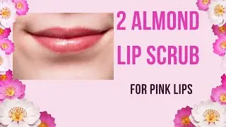 almond lip scrub || almond lip scrub for pink lips || remove chapped lips.
