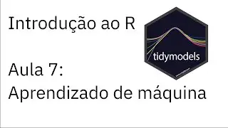 Introdução ao R — Aula 7: Introdução ao aprendizado de máquina