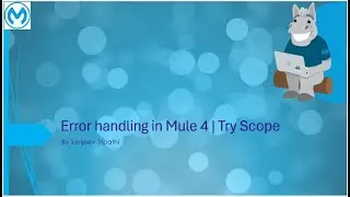 Error handling in Mule 4 | Try Scope