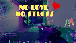 No Love No Stress (Valorant Montage)