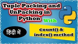 How to do Packing and Unpacking of tuple in Python with Example 🔥🔥|| Code Myth