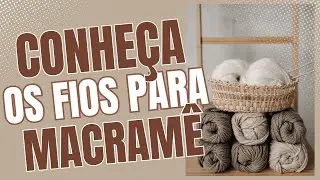 Quais Fios Usar Para Iniciar no Macramê? Não Compre Fios Antes de Ver Esse Vídeo