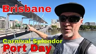 Carnival Splendor Port Day  - Brisbane - Catch a FREE Shuttle BUS and Walk Around