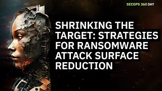 SecOps 360 Day | Michiel de Lepper: Strategies for Ransomware Attack Surface Reduction